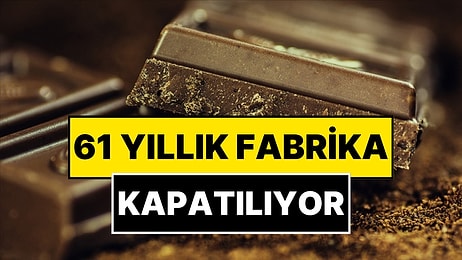 Bir Tarihin Sonu: 61 Yıllık Çikolata Fabrikası Kapatılıyor