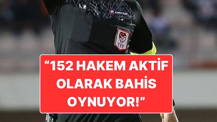TFF Başkanı İbrahim Hacıosmanoğlu Açıkladı: "152 Hakem Aktif Olarak Bahis Oynuyor"