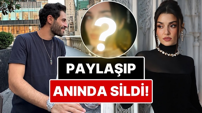 Paylaşıp Hemen Sildi: Sessizliğini Bozan Hande Erçel'den Eski Sevgilisi Hakan Sabancı'ya Gözü Yaşlı Gönderme!