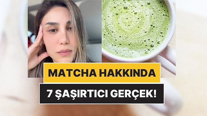 Bir İçerik Üreticisi, Matcha Hakkında 7 Şaşırtıcı Gerçeği Açıkladı: Samuraylar Bile İçiyormuş!