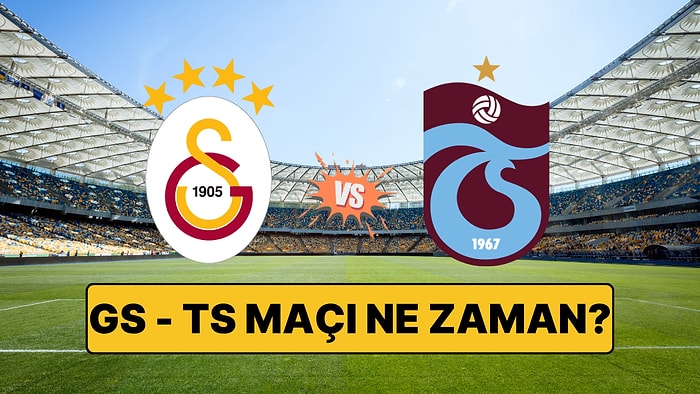 Galatasaray - Trabzonspor Maçı Nerede, Saat Kaçta ve Hangi Kanalda? Galatasaray - Trabzonspor