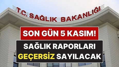 Sağlık Bakanlığı Uyardı: 5 Kasım’a Kadar Yenilenmeyen Sağlık Raporları Artık Geçersiz Sayılacak