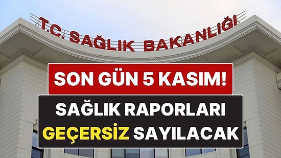 Sağlık Bakanlığı Uyardı: 5 Kasım’a Kadar Yenilenmeyen Sağlık Raporları Artık Geçersiz Sayılacak