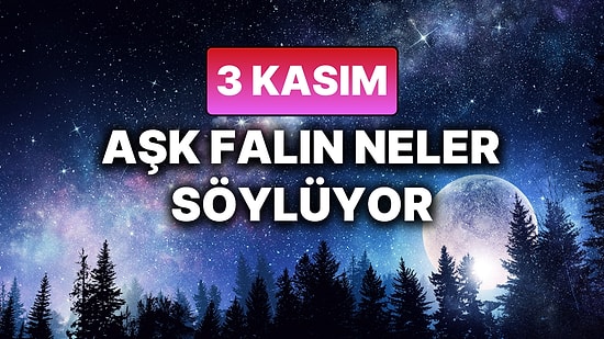 Günlük Aşk Burç Yorumuna Göre 3 Kasım Pazartesi Günün Nasıl Geçecek?