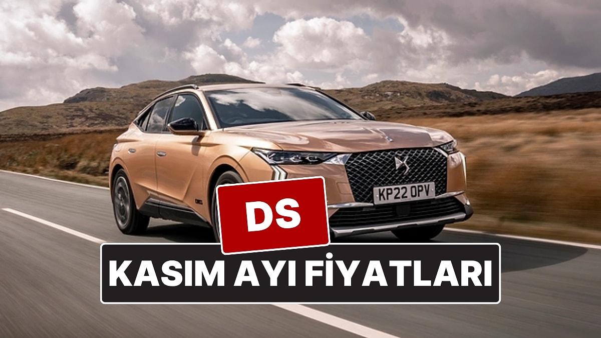 Kasım 2025 DS Fiyat Listesi! İşte DS 4, 7 ve 9 Güncel Fiyatları