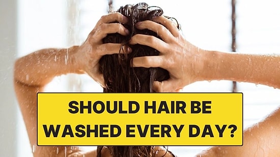 Should Hair Be Washed Every Day or Once a Week?