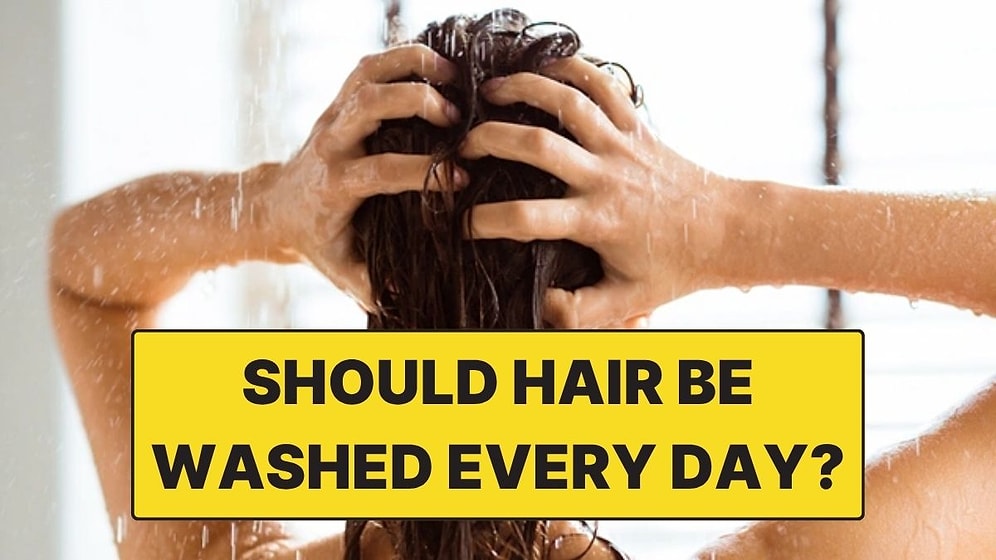 Should Hair Be Washed Every Day or Once a Week?