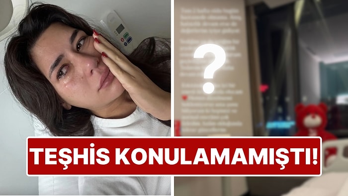 Teşhis Konulamamıştı: Yaklaşık İki Haftadır Hastanede Yatan Sibil Çetinkaya'dan Yeni Açıklama Geldi!