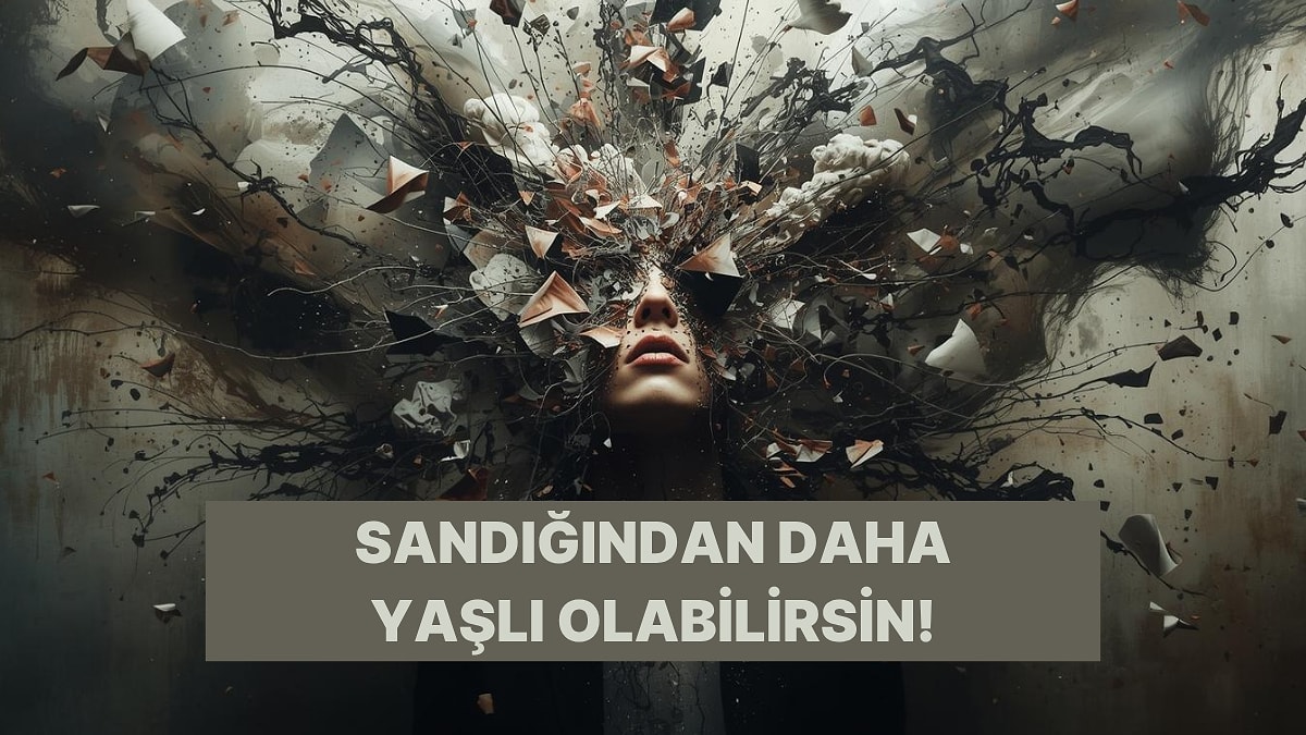 Bu Sorulara Evet Cevabı Veriyorsanız Biyolojik Yaşınız Sandığınızdan Yaşlı Olabilir!