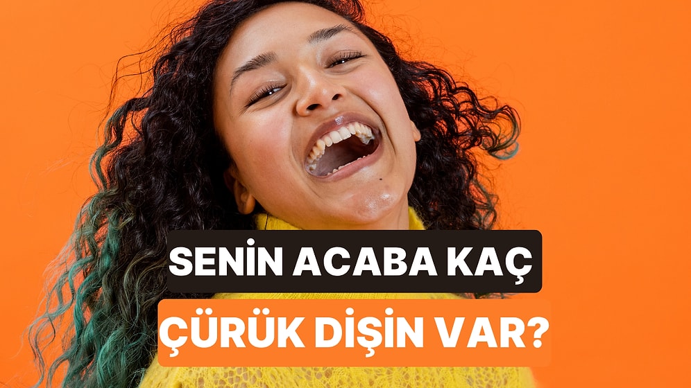 Bu Testin Sonunda Kaç Çürük Dişin Olduğunu Tahmin Ediyoruz!