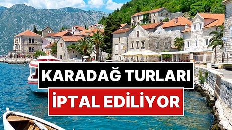 Türklere Vizesiz Seyahat Kaldırılmıştı: Karadağ Turlarında İptaller Peş Peşe Geldi!