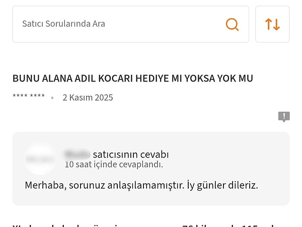 Satıcıya "Bunu alana Adil Koçari hediye mi yoksa yok mu?" diye soran seyirci, satıcıyı epey şaşırttı ve "Sorunuz anlaşılmamıştır" yanıtı aldı.
