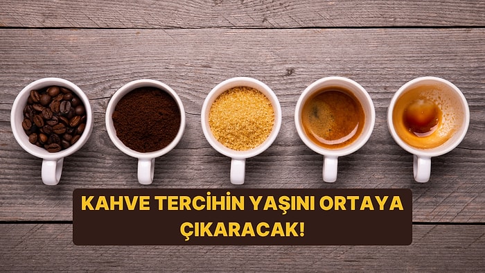 Kahveni Nasıl İçtiğine Göre Ruh Yaşını Tahmin Ediyoruz!