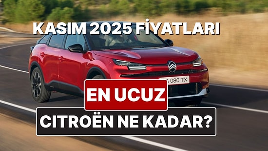 Kasım 2025 Citroen Fiyat Listesi! İşte C3, C4, C5, Aircross, Ami, Berlingo ve C-Eylsee Güncel Fiyatları