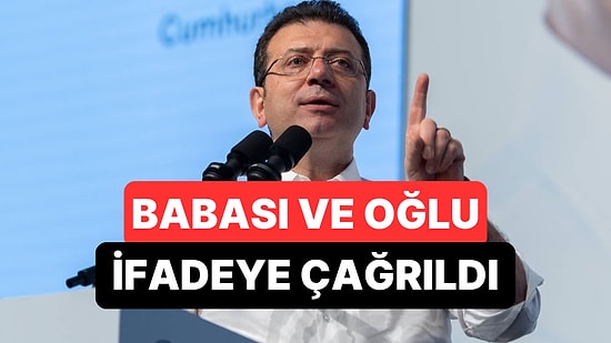 İfadeye Çağrılmışlardı: Ekrem İmamoğlu'nun Babası ve Oğluna Yurt Dışına Çıkış Yasağı