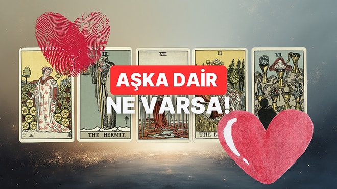 Tarot Kartları Aşka Dair Hangi Mesajları Veriyor?