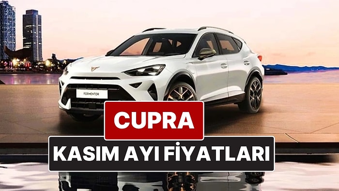 Kasım 2025 Cupra Fiyat Listesi! İşte Cupra Formentor, Leon ve Ateca Güncel Fiyatları