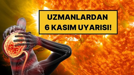 Güneş Fırtınası Geliyor: Uzmanlar Uyardı, 6 Kasım’da Bunları Yapmadan Dışarı Çıkmayın!