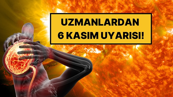 Güneş Fırtınası Geliyor: Uzmanlar Uyardı, 6 Kasım’da Bunları Yapmadan Dışarı Çıkmayın!