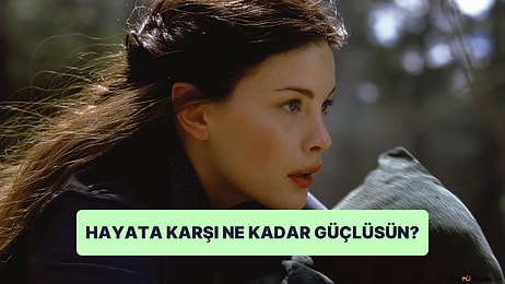 Hayata Karşı Ne Kadar Güçlü Duruyorsun?