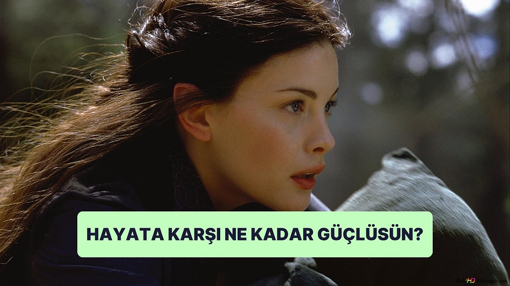 Hayata Karşı Ne Kadar Güçlü Duruyorsun?