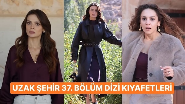 ''Şahin Kendini Vurdu'' Uzak Şehir 37. Bölüm Dizi Kıyafetleri ve Benzer Öneriler