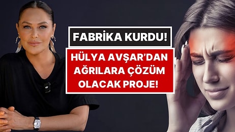 Hülya Avşar Yeni Sektöre Girdi: Migrene, Romatizmaya ve Diz Ağrılarına Karşı Giyilebilir Kumaşlar!