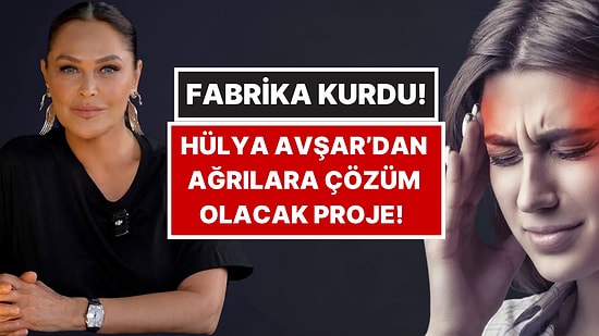 Hülya Avşar Yeni Sektöre Girdi: Migrene, Romatizmaya ve Diz Ağrılarına Karşı Giyilebilir Kumaşlar!