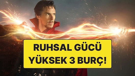 Ruhsal Gücü En Yüksek 3 Burç: Sezgileriyle Hayatı Çözenler!