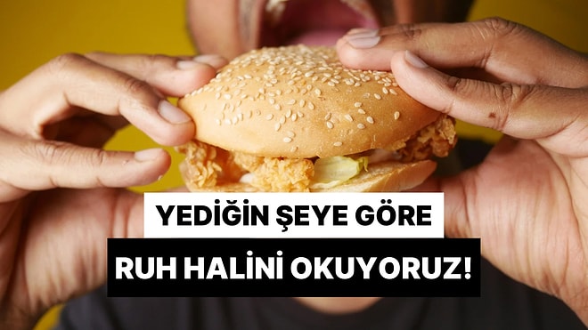 Stresli Bir Günün Ardından Yediğin Şeye Göre Ruh Halini Okuyoruz!