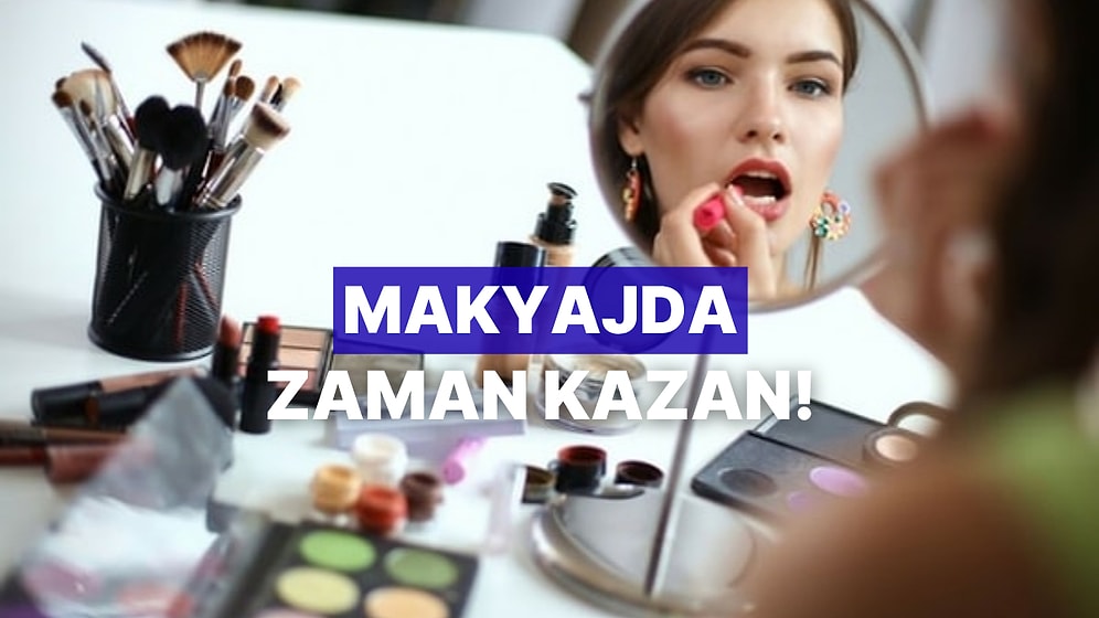 Makyaj Süreni Kısaltacak Tüyo Bu Testin Sonunda!
