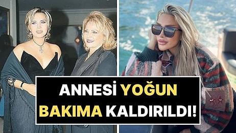 Sağlık Bakanlığı'ndan Yardım İstedi: Seren Serengil'in Annesi Nevin Teoman Yoğun Bakıma Kaldırıldı!