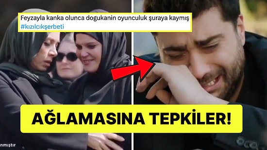 Kızılcık Şerbeti'nde Doğukan Güngör'ün Ağlama Performansına Eleştiriler Gecikmedi
