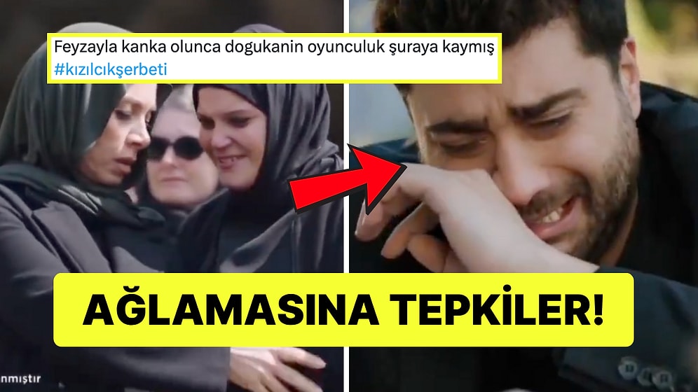 Kızılcık Şerbeti'nde Doğukan Güngör'ün Ağlama Performansına Eleştiriler Gecikmedi