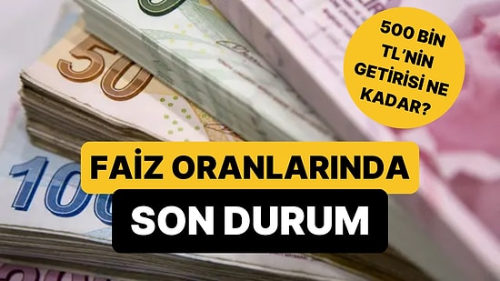 Mevduat Faizleri Yüzde 48'e Kadar Yükseliyor: İşte 500 Bin TL'nin Aylık Getirisi!