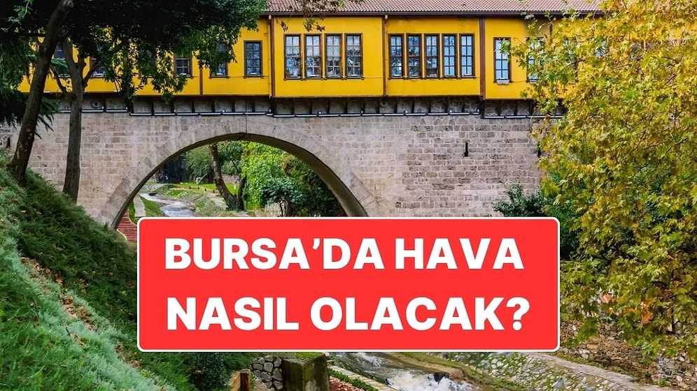 19 Kasım Çarşamba Bursa Hava Durumu: Bursa’da Bugün Hava Nasıl?