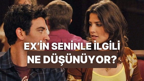 Eski Sevgilin Senin Hakkında Ne Düşünüyor?