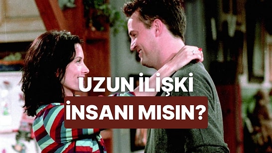 Sen Ne Kadar Uzun İlişki İnsanısın?