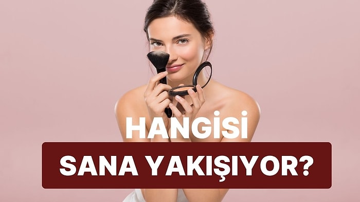 Yüzünün Güzelliğini Ortaya Çıkaracak Makyaj Stili Ne?
