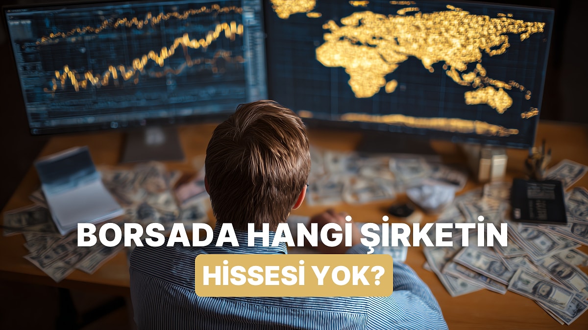 Bu Şirketlerin Hangilerinin Borsada Hissesi Yok?