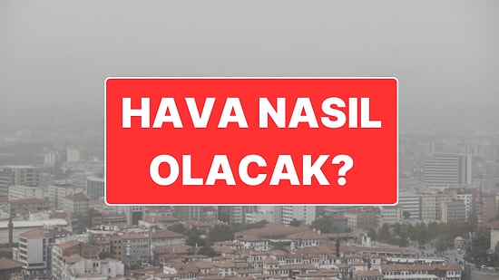 23 Kasım Pazar Ankara Hava Durumu: Akşam Saatlerine Dikkat