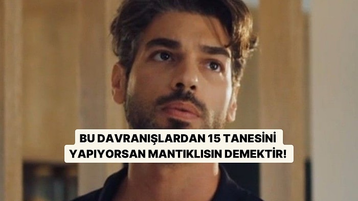 Bu Davranışları Yapıyorsan Aşırı Mantıklısın Demektir!