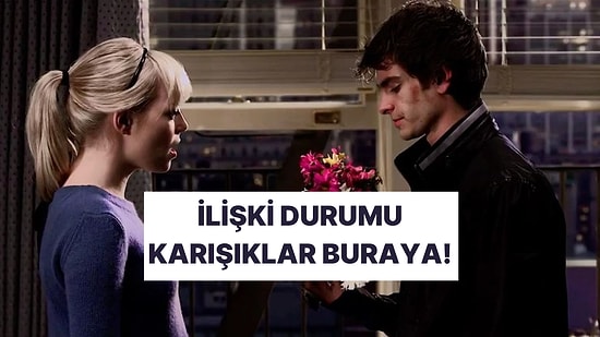 İlişki Durumu Karışık Olanlar Buraya! Sen O’nu Gerçekten Seviyor musun?