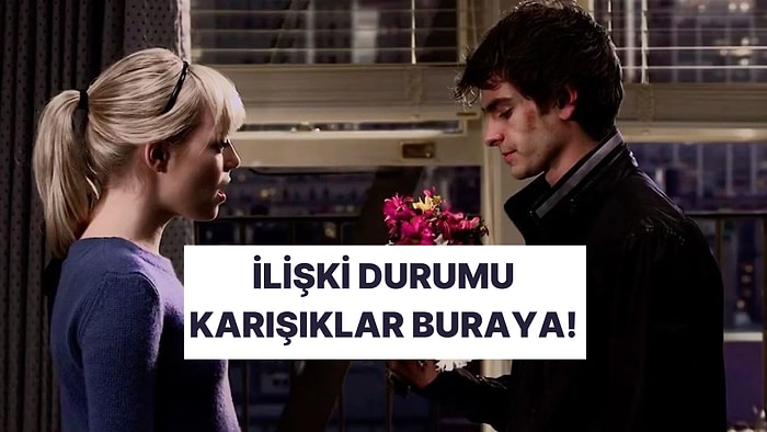 İlişki Durumu Karışık Olanlar Buraya! Sen O’nu Gerçekten Seviyor musun?