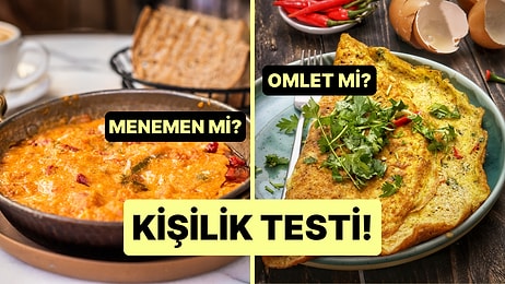 Kişilik Testi: Menemen mi Omlet mi?