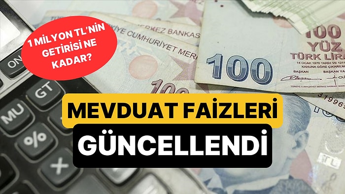 Mevduat Faizleri Güncellendi: 1 Milyon TL'nin Aylık Getirisi Ne Kadar?