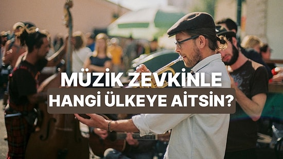 Müzik Zevkine Göre Hangi Ülkede Yaşamalısın?
