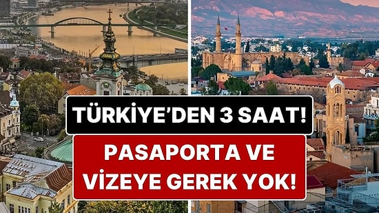 Pasaporta Vizeye Gerek Yok: Türkiye’den 3 Saatte Gidebileceğiniz Vizesiz Rotalar