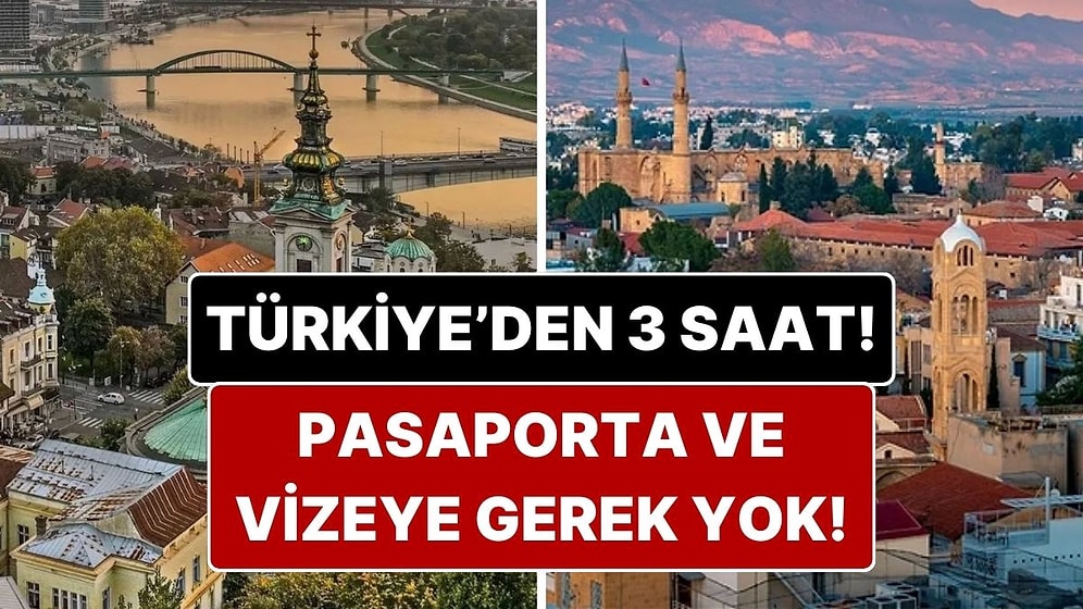 Pasaporta Vizeye Gerek Yok: Türkiye’den 3 Saatte Gidebileceğiniz Vizesiz Rotalar