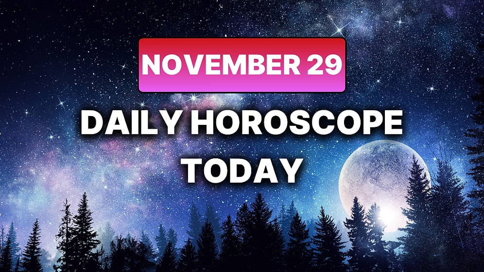 How Your Day Will Go on Saturday, November 29 According to Your Daily Horoscope